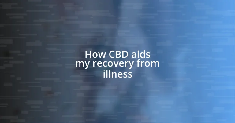 How CBD aids my recovery from illness