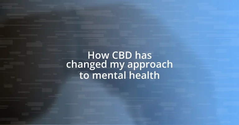 How CBD has changed my approach to mental health