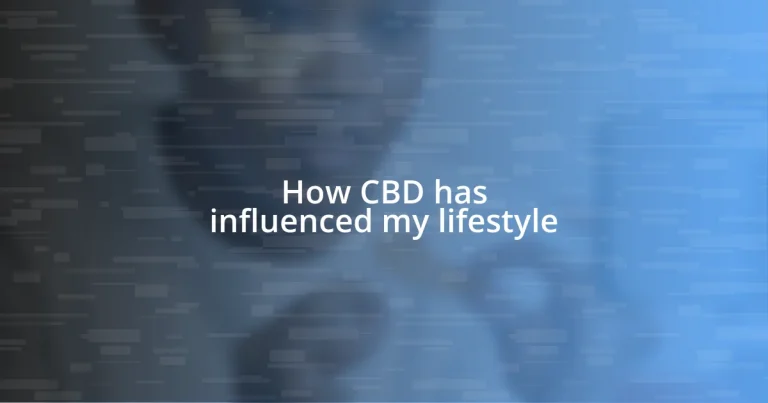 How CBD has influenced my lifestyle