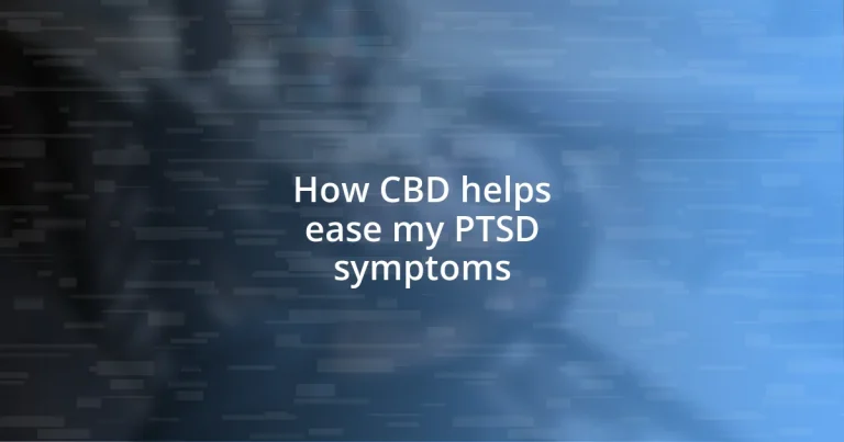 How CBD helps ease my PTSD symptoms