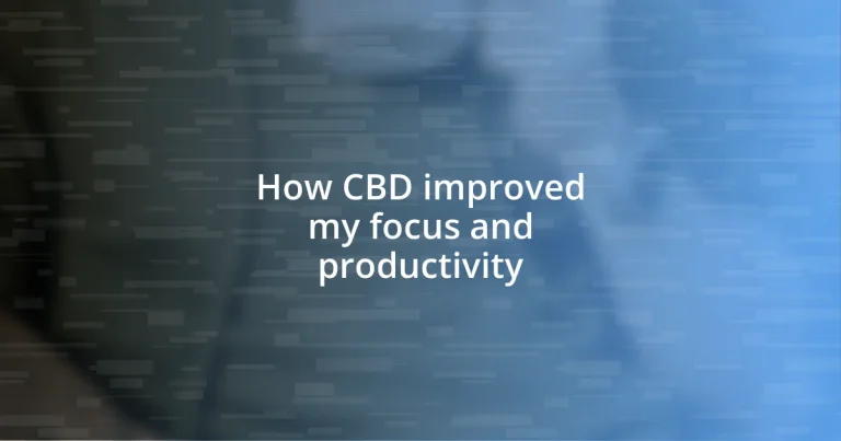 How CBD improved my focus and productivity