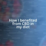 How I benefited from CBD in my diet