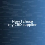 How I chose my CBD supplier