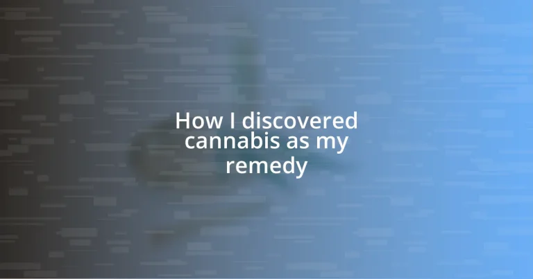 How I discovered cannabis as my remedy