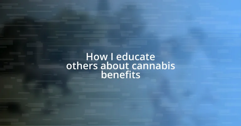 How I educate others about cannabis benefits