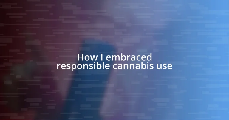 How I embraced responsible cannabis use