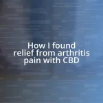 How I found relief from arthritis pain with CBD