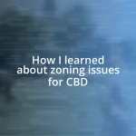 How I learned about zoning issues for CBD