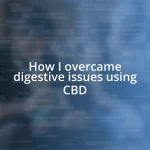 How I overcame digestive issues using CBD