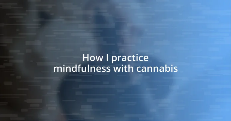 How I practice mindfulness with cannabis