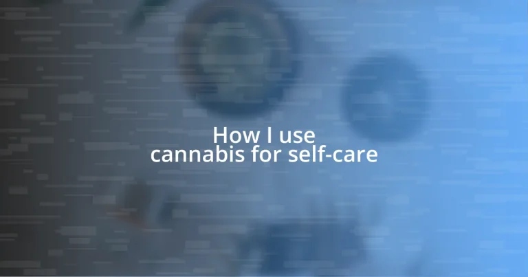 How I use cannabis for self-care