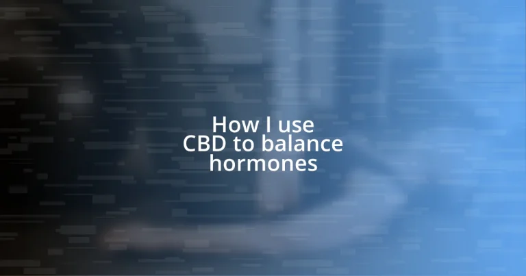 How I use CBD to balance hormones