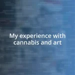 My experience with cannabis and art