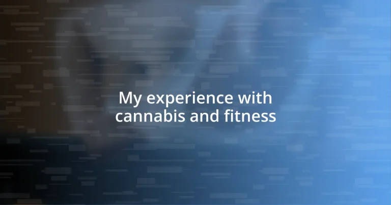 My experience with cannabis and fitness