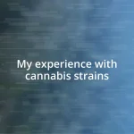 My experience with cannabis strains