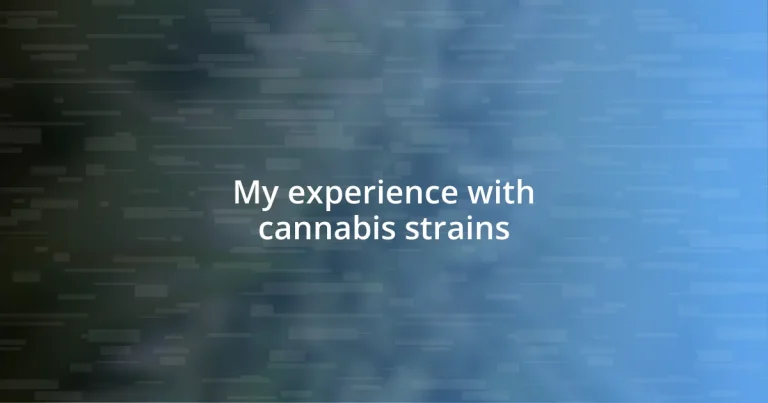 My experience with cannabis strains