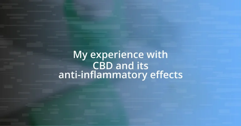 My experience with CBD and its anti-inflammatory effects