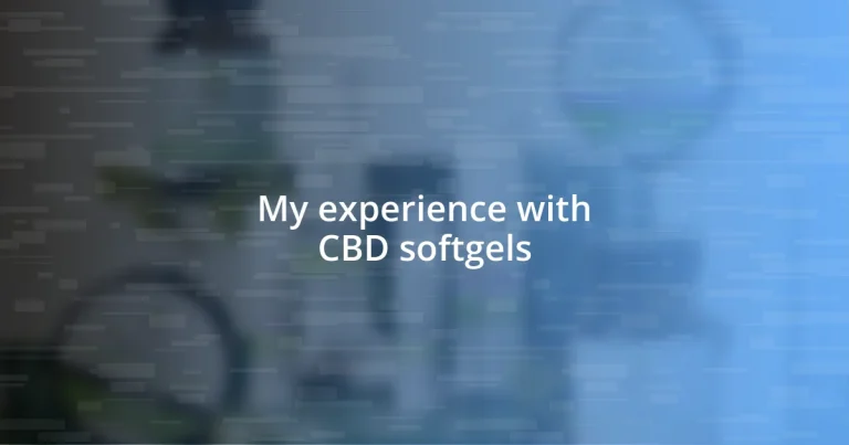 My experience with CBD softgels