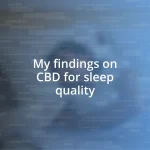 My findings on CBD for sleep quality