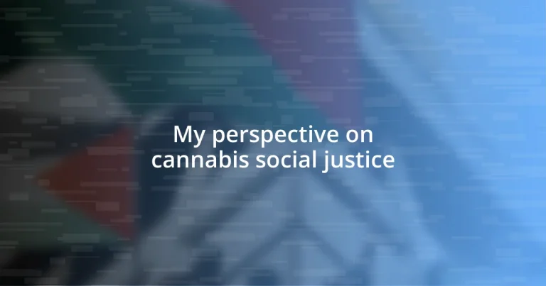 My perspective on cannabis social justice