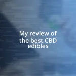 My review of the best CBD edibles