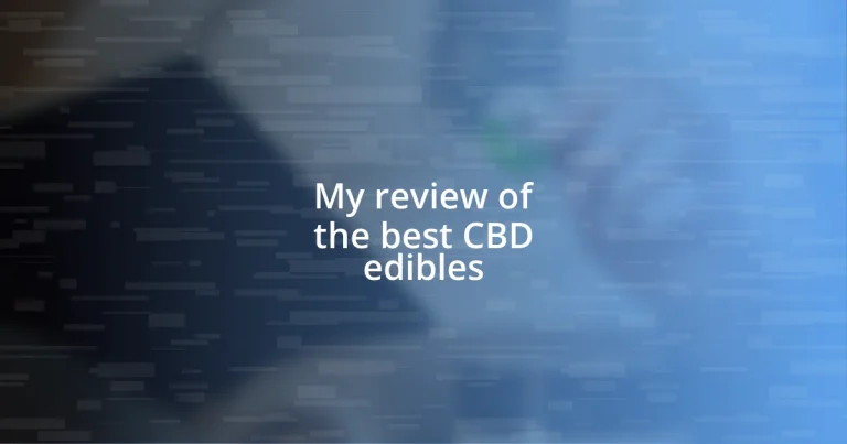 My review of the best CBD edibles