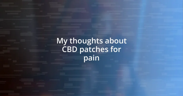 My thoughts about CBD patches for pain