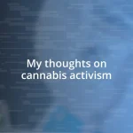 My thoughts on cannabis activism