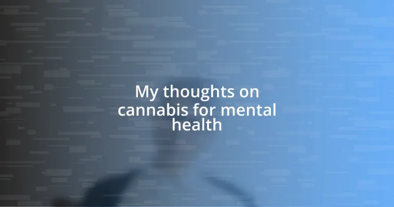 My thoughts on cannabis for mental health