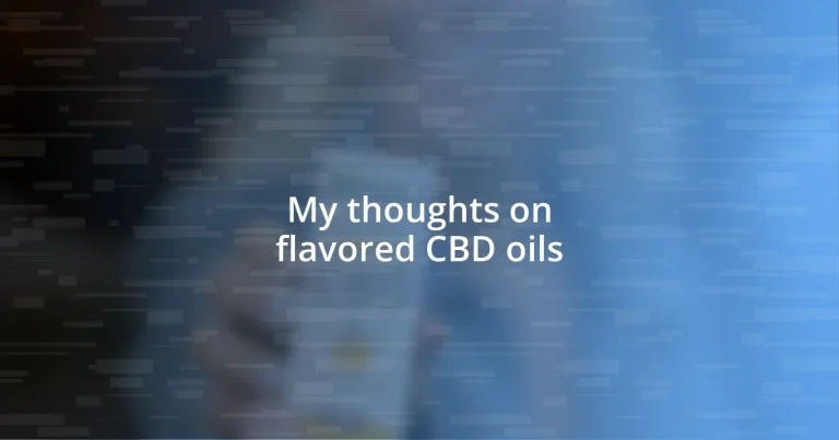 My thoughts on flavored CBD oils