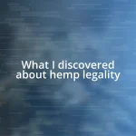 What I discovered about hemp legality