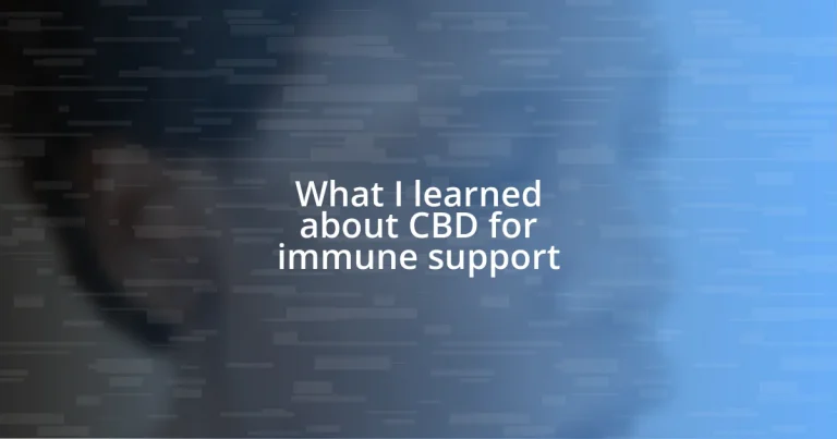 What I learned about CBD for immune support