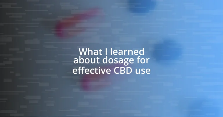 What I learned about dosage for effective CBD use