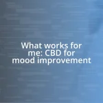 What works for me: CBD for mood improvement