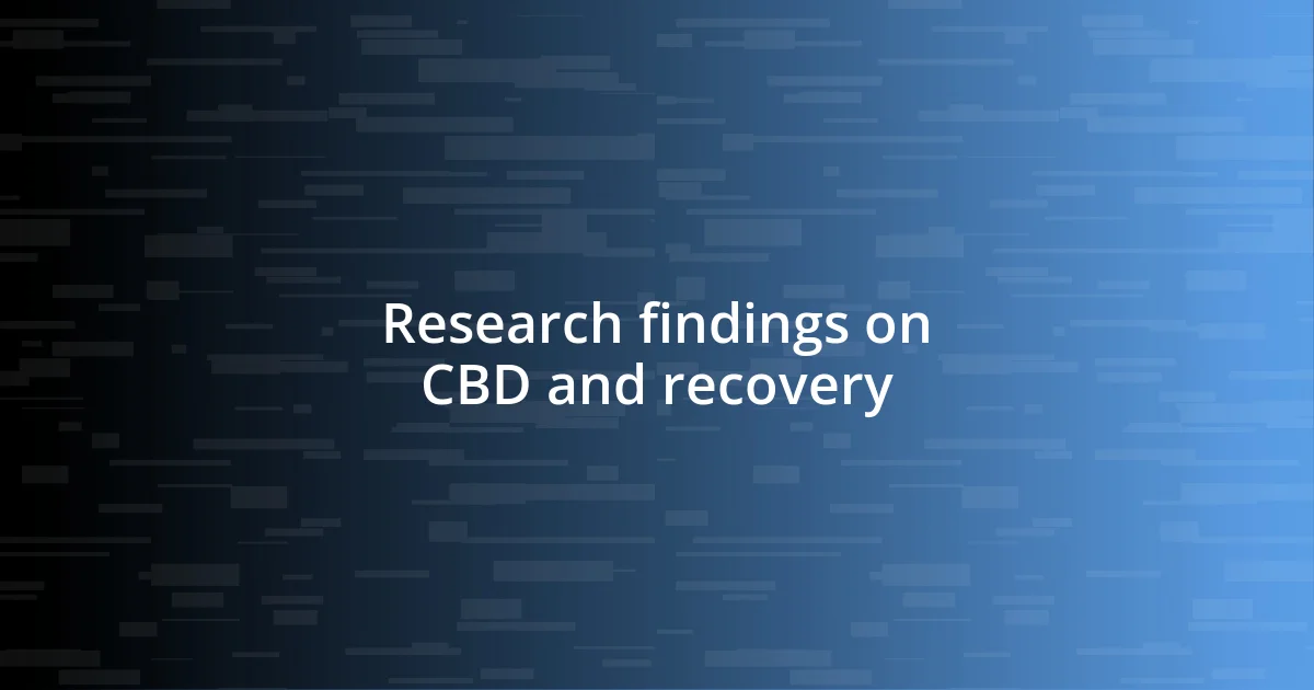 Research findings on CBD and recovery