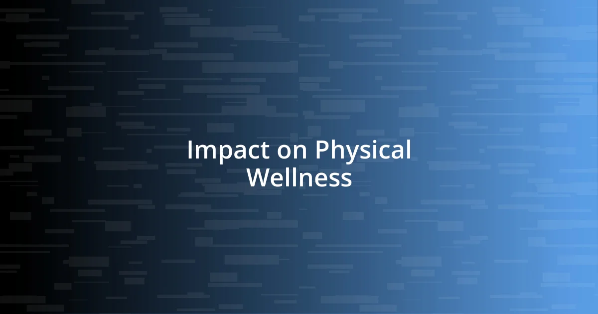 Impact on Physical Wellness