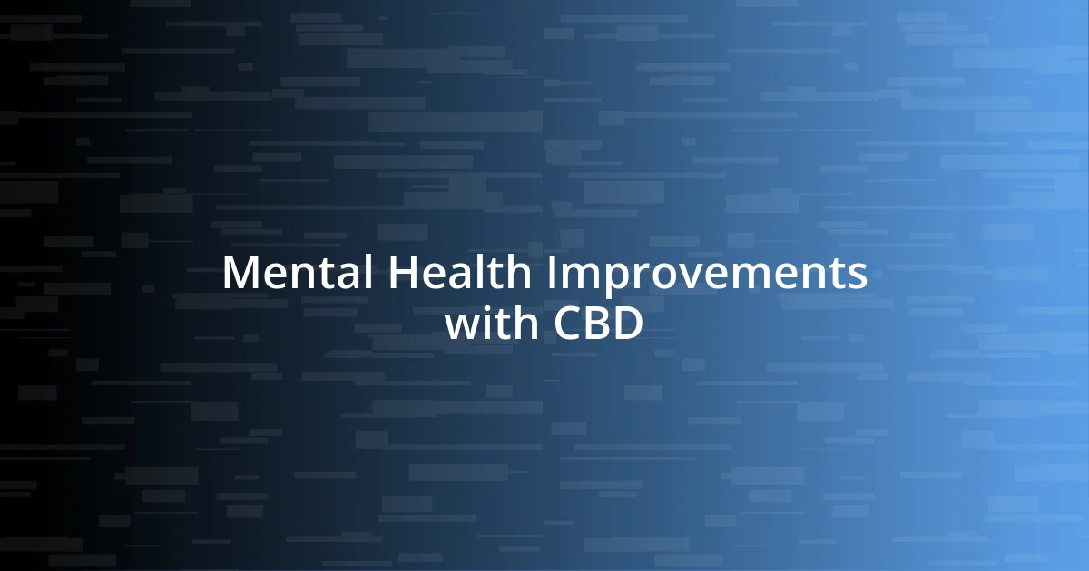 Mental Health Improvements with CBD