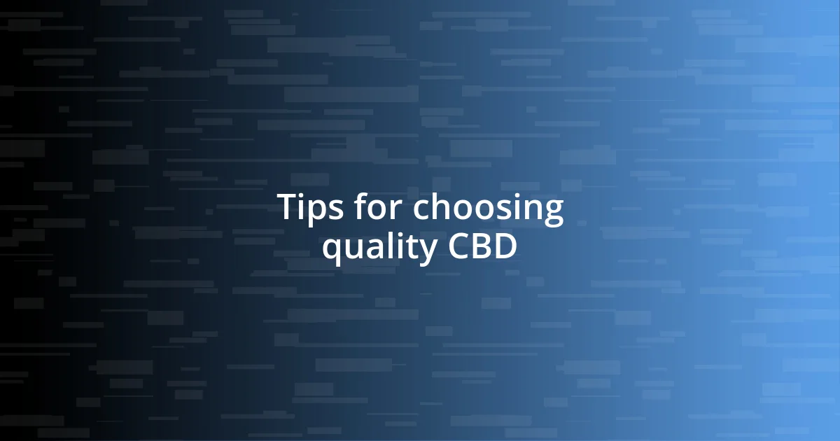 Tips for choosing quality CBD