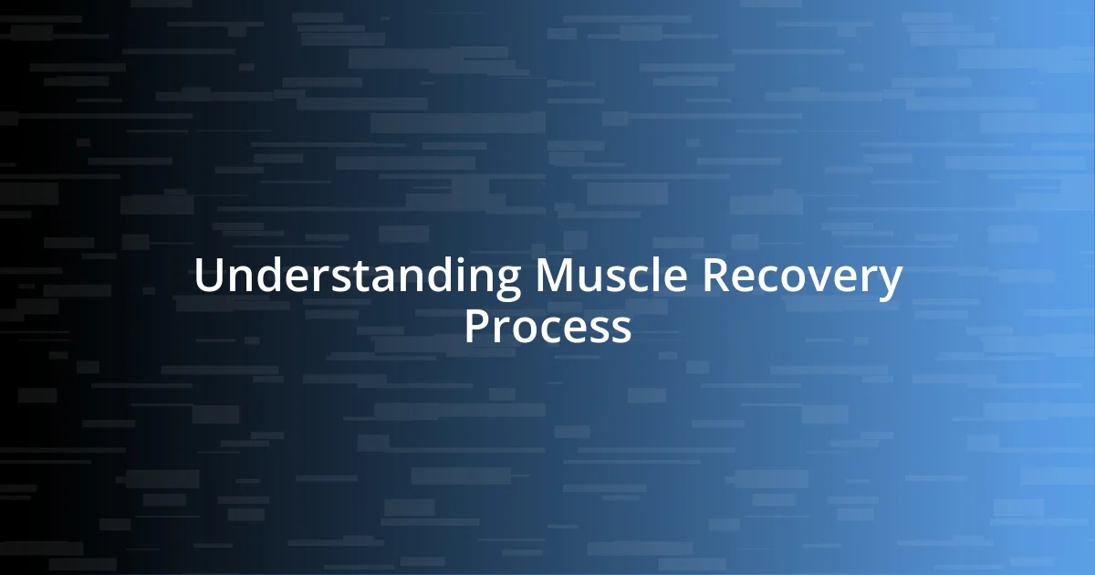 Understanding Muscle Recovery Process