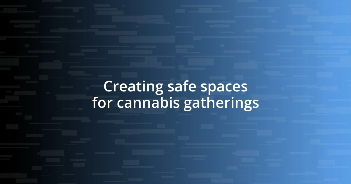 Creating safe spaces for cannabis gatherings