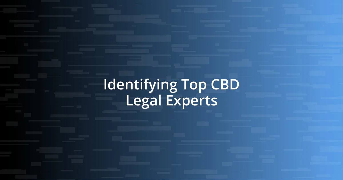 Identifying Top CBD Legal Experts