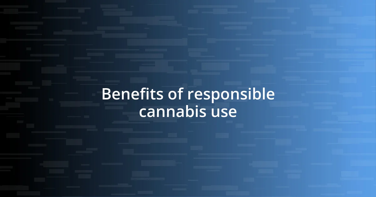 Benefits of responsible cannabis use