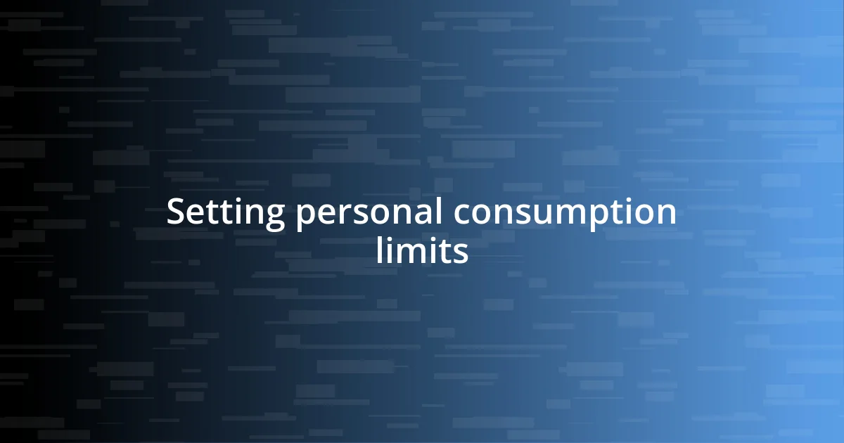 Setting personal consumption limits