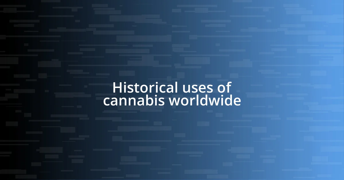 Historical uses of cannabis worldwide