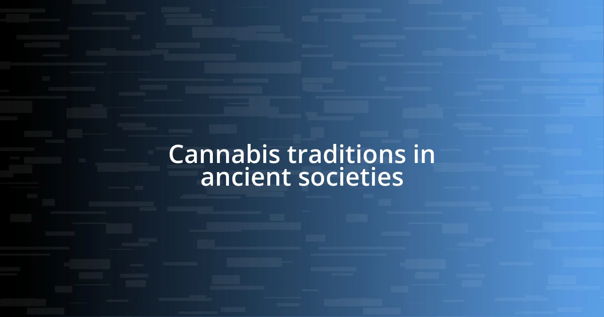 Cannabis traditions in ancient societies