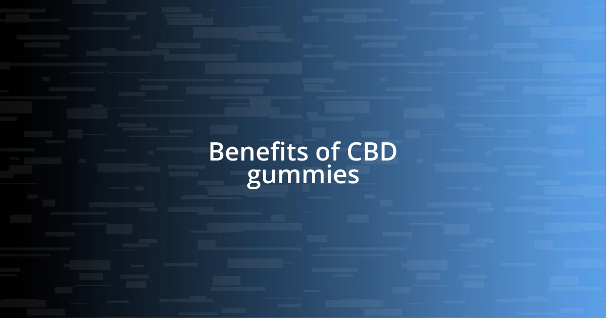 Benefits of CBD gummies