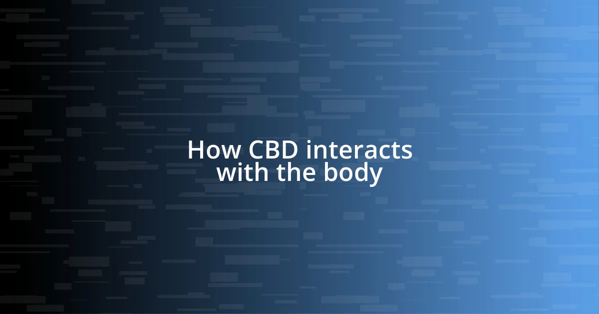 How CBD interacts with the body