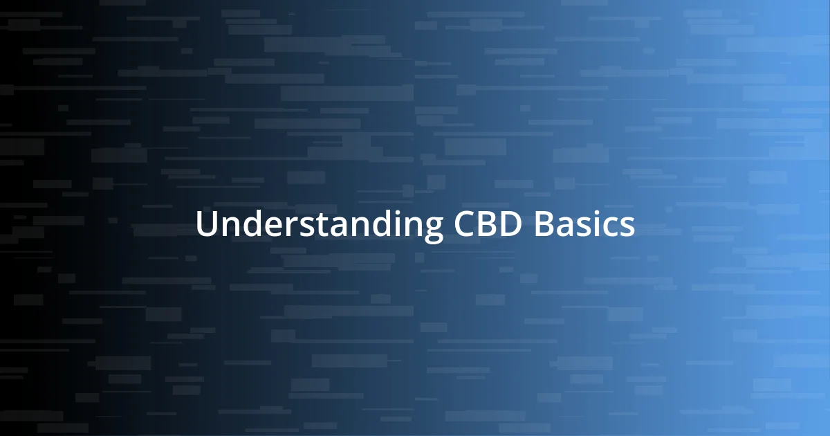 Understanding CBD Basics