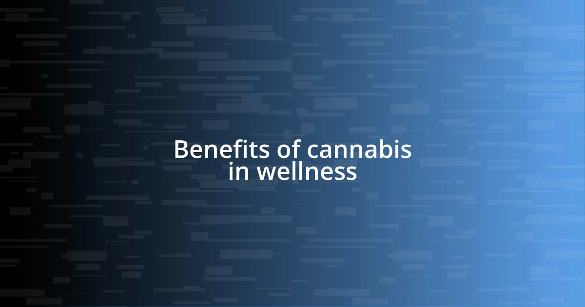 Benefits of cannabis in wellness