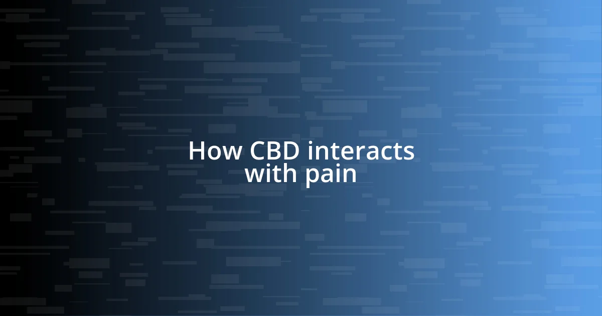 How CBD interacts with pain